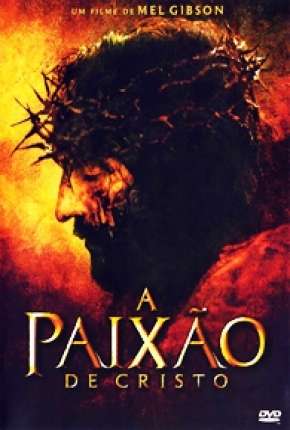 A Paixão de Cristo - The Passion of the Christ Download Torrent