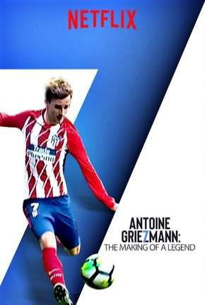 Antoine Griezmann - Nasce uma Lenda Legendado Download Torrent