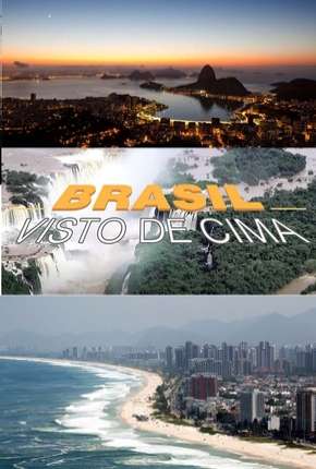 Brasil Visto de Cima - Completa Download Torrent