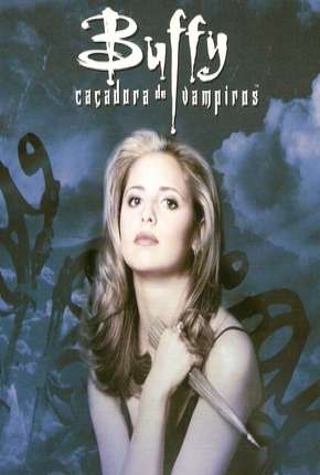 Buffy, A Caça-Vampiros - 1ª Temporada Download Torrent