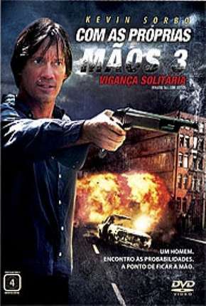 Com As Próprias Mãos 3 - Vingança Solitária Download Torrent