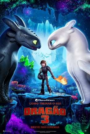 Como Treinar o Seu Dragão 3 - How to Train Your Dragon: The Hidden World Download Torrent