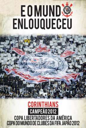 Corinthians - E o Mundo Enlouqueceu Download Torrent