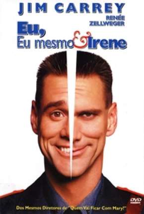 Eu, Eu Mesmo e Irene - Me, Myself e Irene Download Torrent