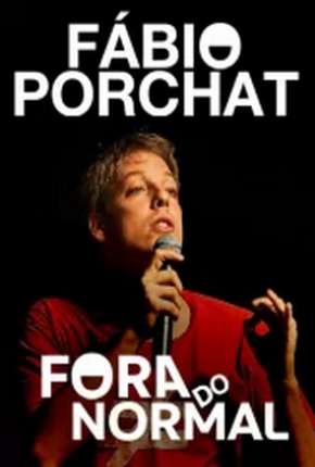 Fábio Porchat - Fora do Normal Download Torrent