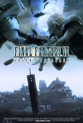 Final Fantasy VII - Advent Children - Legendado Download Torrent