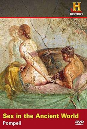 History Channel - Sexo No Mundo Antigo - Prostituição em Pompeia Download Torrent