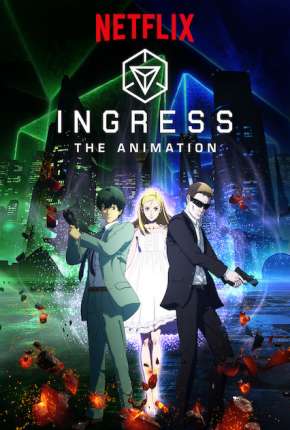 Ingress - The Animation Download Torrent
