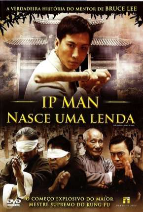 Ip Man - Nasce Uma Lenda Download Torrent