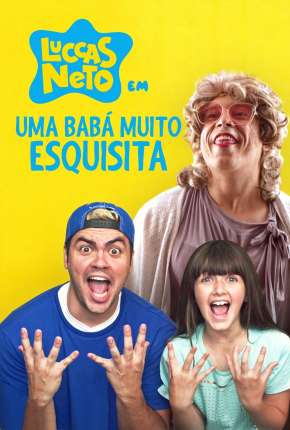 Luccas Neto em - Uma Babá Muito Esquisita Download Torrent