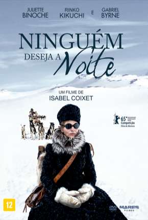 Ninguém Deseja a Noite - Nadie quiere la noche Download Torrent