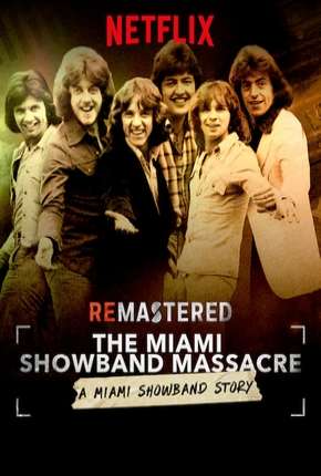 ReMastered - O Massacre da Miami Showband Legendado Download Torrent