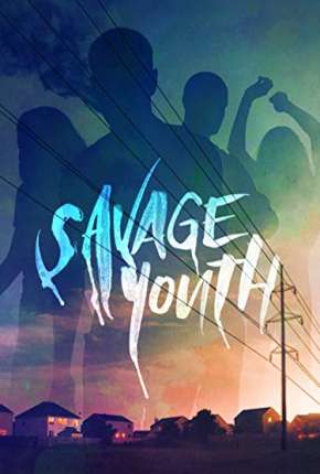 Savage Youth - Legendado Download Torrent