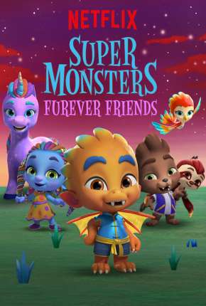 Super Monstros - Superamigos para Sempre Download Torrent