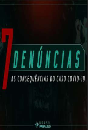 7 Denúncias: As Consequências do Caso COVID-19 Download Torrent