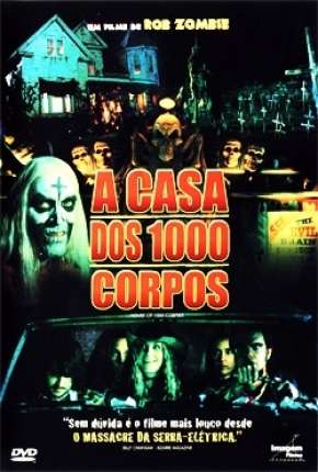 A Casa dos 1000 Corpos - House of 1000 Corpses Download Torrent