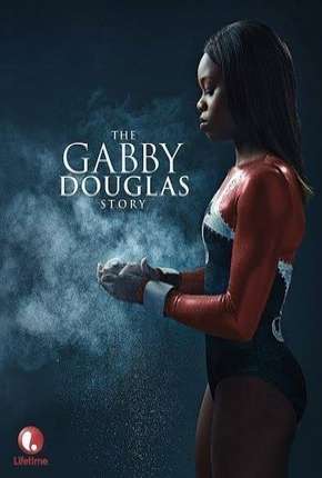 A História de Gabby Douglas Download Torrent