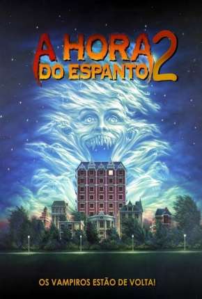 A Hora do Espanto 2 - 1988 Fright Night Part 2 Download Torrent