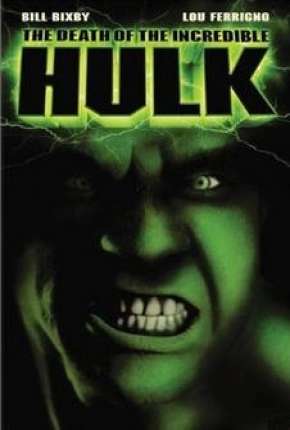 A Morte do Incrível Hulk Download Torrent