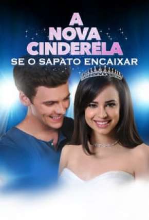 A Nova Cinderela - Se o Sapato Encaixar Download Torrent