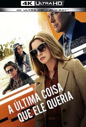 A Última Coisa que Ele Queria 4K Download Torrent
