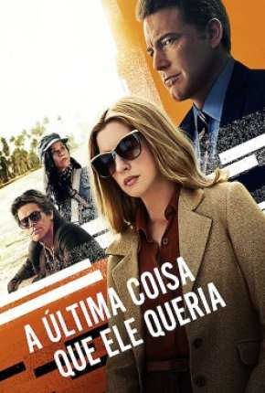 A Última Coisa que Ele Queria Download Torrent