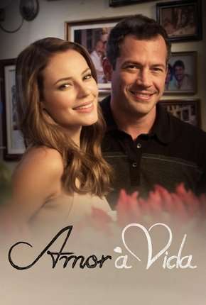Amor à Vida - Completa Download Torrent