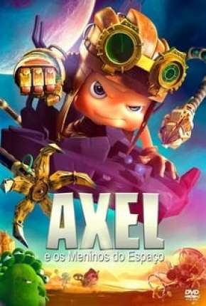 Axel e os Meninos do Espaço Download Torrent
