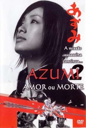 Azumi 2 - Morte ou Amor Download Torrent