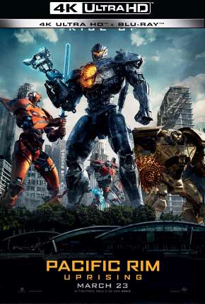 Círculo de Fogo - A Revolta - 4K Download Torrent