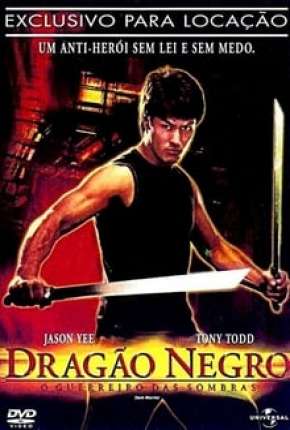 Dragão Negro - O Guerreiro das Sombras Download Torrent