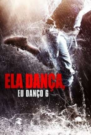 Ela Dança, Eu Danço 6 Download Torrent