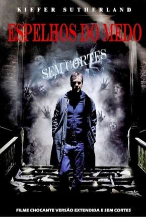 Espelhos do Medo - Mirrors Download Torrent