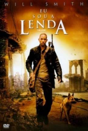 Eu Sou a Lenda - I Am Legend Download Torrent