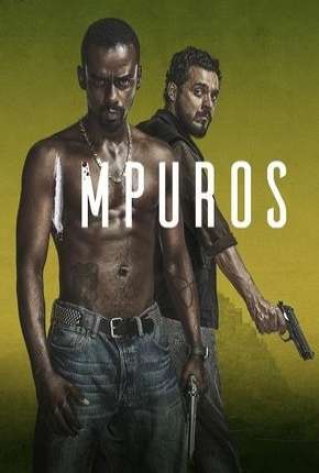 Impuros - 1ª Temporada Completa Download Torrent
