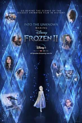 Into the Unknown - Making Frozen 2 - 1ª Temporada Completa Legendada Download Torrent