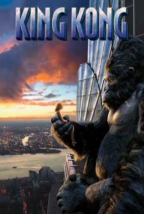 King Kong - Versão Estendida Download Torrent
