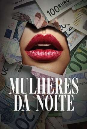 Mulheres da Noite - 1ª Temporada Download Torrent