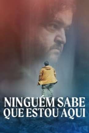 Ninguém Sabe que Estou Aqui - Legendado Download Torrent