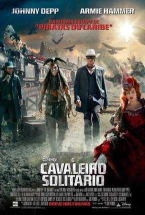 O Cavaleiro Solitário - The Lone Ranger Download Torrent