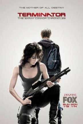 O Exterminador do Futuro - Crônicas de Sarah Connor - 1ª Temporada Download Torrent
