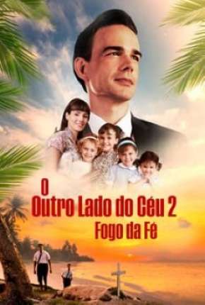 O Outro Lado do Céu 2 - Fogo e Fé Download Torrent