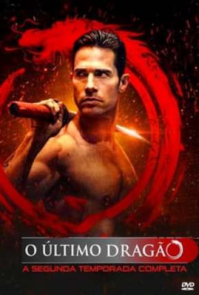 O Último Dragão - 2ª Temporada Completa Download Torrent