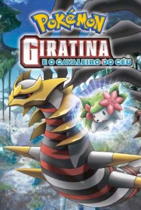Pokémon - Giratina e o Cavaleiro do Céu Download Torrent