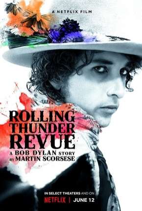 Rolling Thunder Revue - A Bob Dylan Story by Martin Scorsese Legendado Download Torrent