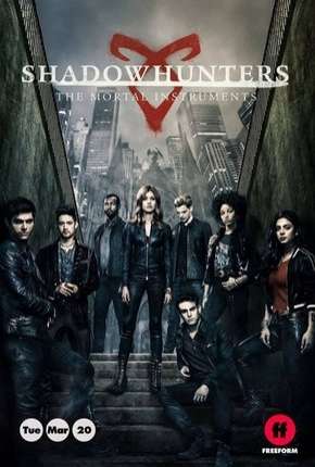 Shadowhunters - Caçadores de Sombras - 3ª Temporada Completa Download Torrent