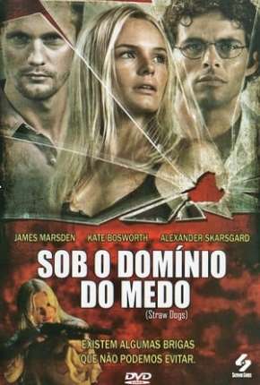 Sob o Domínio do Medo - Straw Dogs Download Torrent