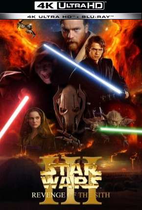 Star Wars - Episódio 3 - A Vingança dos Sith - 4K Download Torrent