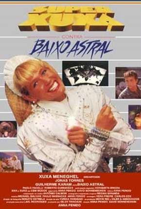 Super Xuxa contra Baixo Astral Download Torrent