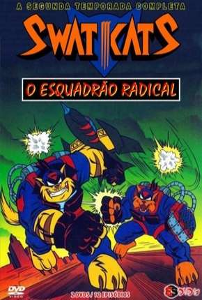Swat Kats - O Esquadrão Radical - 2ª Temporada Download Torrent